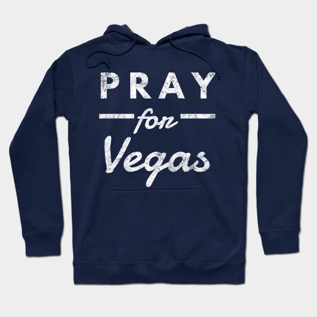 Pray for Las Vegas Strong Community Prayers for Shooting Victims T-Shirt Hoodie by twizzler3b